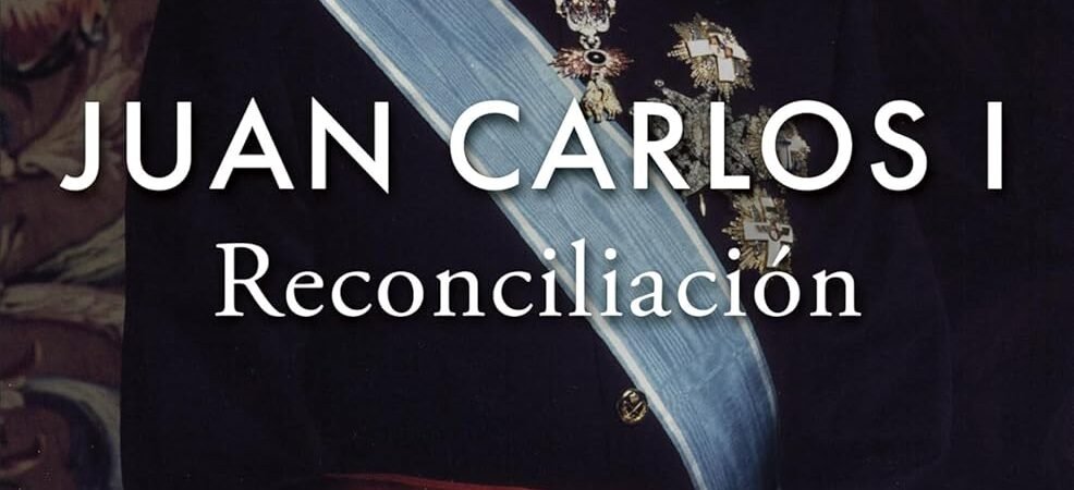 Reconciliación, el Nuevo Libro de Juan Carlos I