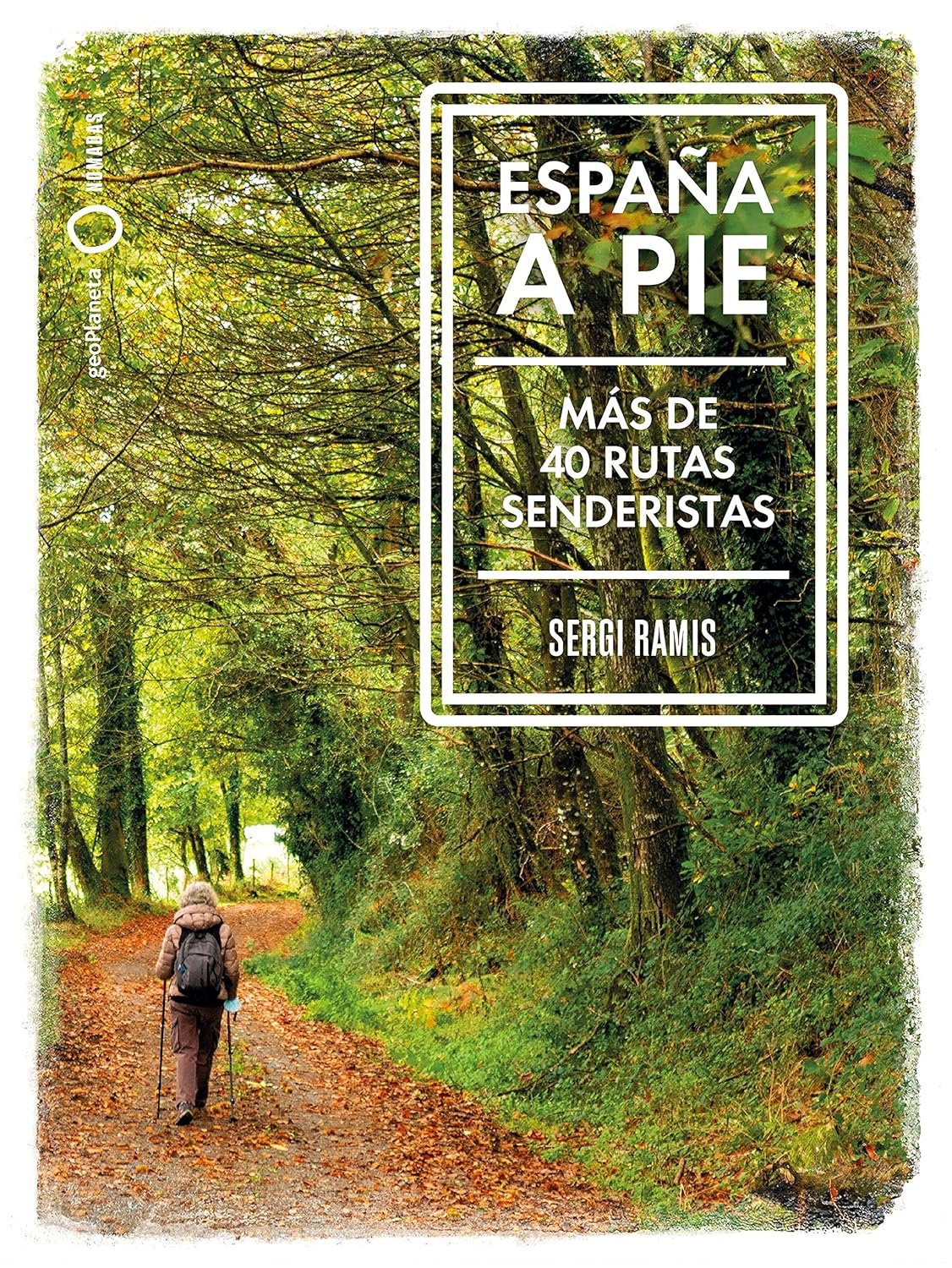 España a pie: Más de 40 rutas senderistas